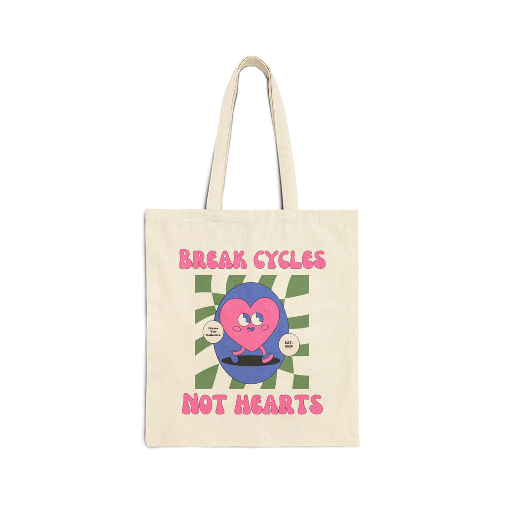 Break Cycles Not Hearts - Eco-Friendly Shopping Tote
