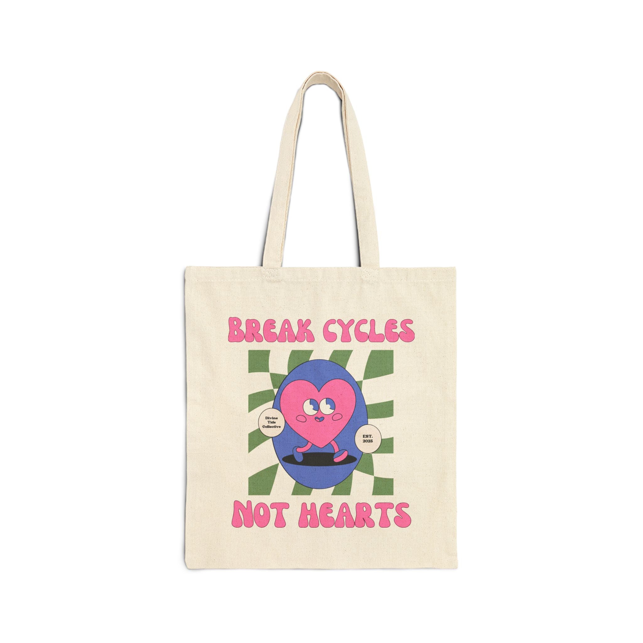 Break Cycles Not Hearts - Eco-Friendly Shopping Tote