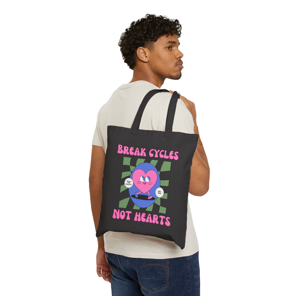 Break Cycles Not Hearts - Eco-Friendly Shopping Tote
