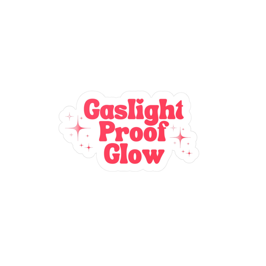 Gaslight Proof Glow Vinyl Sticker
