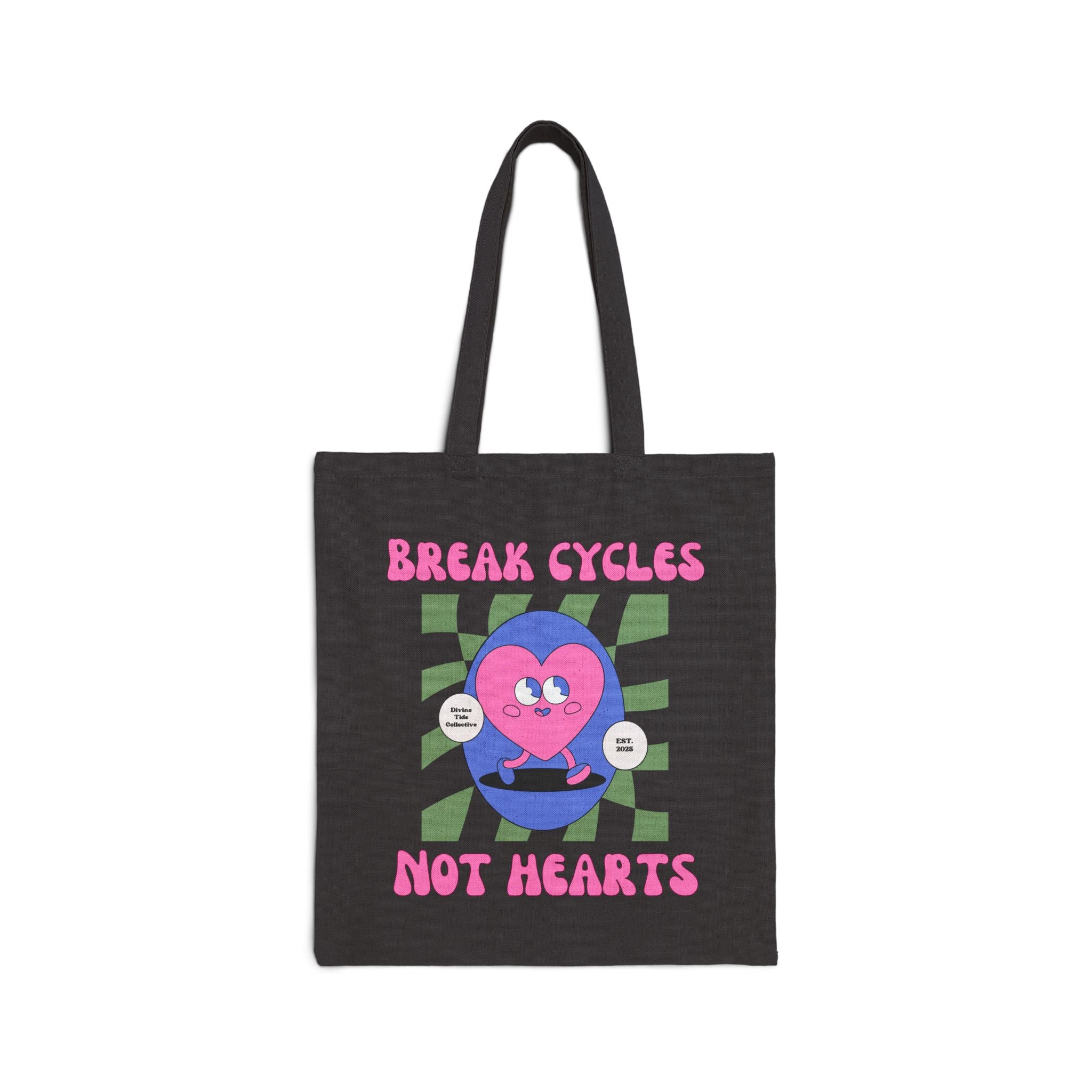 Break Cycles Not Hearts - Eco-Friendly Shopping Tote