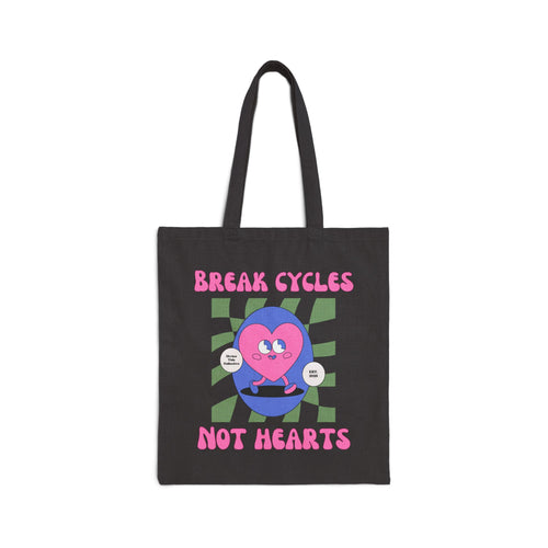 Break Cycles Not Hearts - Eco-Friendly Shopping Tote