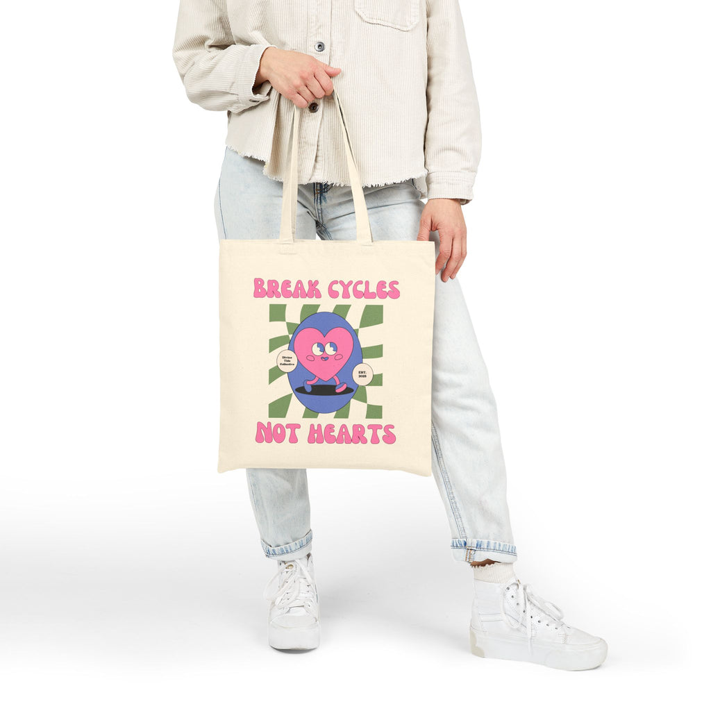 Break Cycles Not Hearts - Eco-Friendly Shopping Tote
