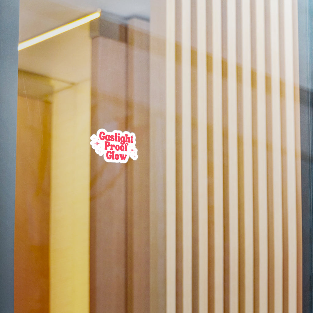 Gaslight Proof Glow Vinyl Sticker